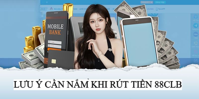 Quy trình rút tiền 88clb với các bước thực hiện dễ dàng 